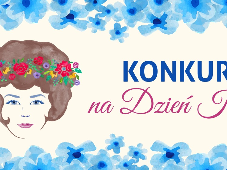 „ŚWIĘTUJMY RAZEM DZIEŃ KOBIET” – CZYLI KONKURS DLA PAŃ